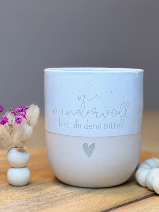 Wie wundervoll bist du denn bitte Tasse 320 ml, graviert, Geschenk