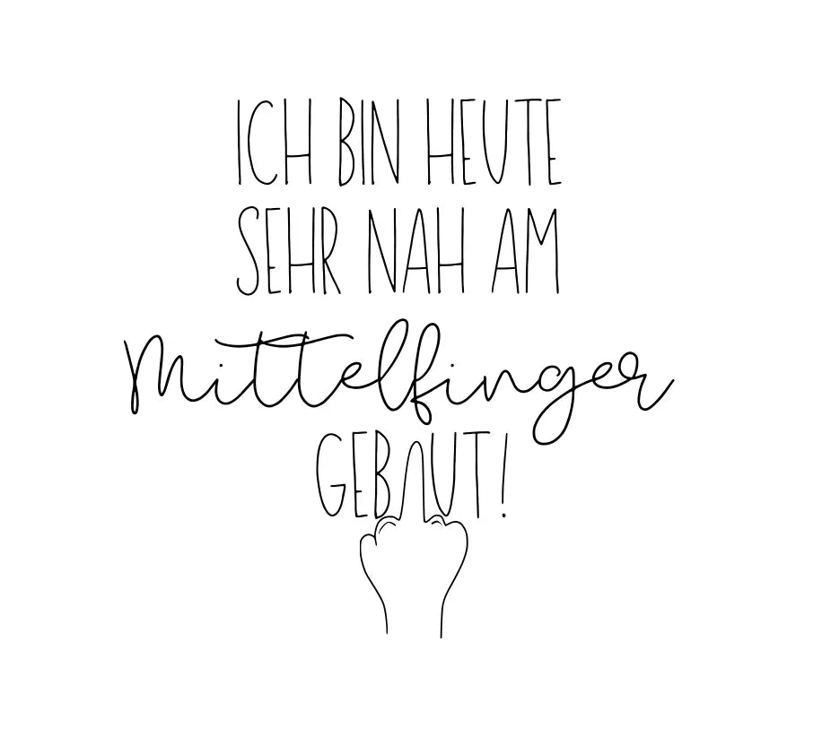 Ich bin heute sehr nah am Mittelfinger gebaut - Digitaler Download Lieblingsschuppen.de